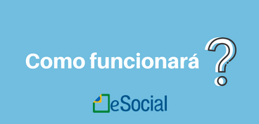 Como funcionará o eSocial