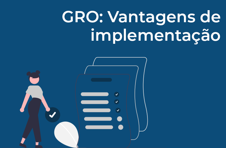 GRO: 5 vantagens da implementação para a sua empresa