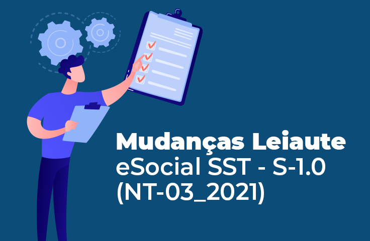 Mudanças Leiaute eSocial SST – S-1.0 (NT-03_2021)