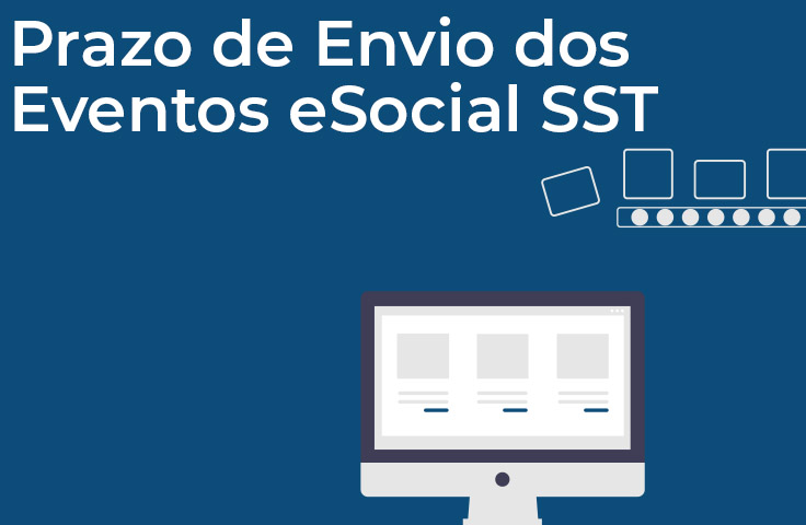 Prazo de envio de eventos no novo eSocial SST