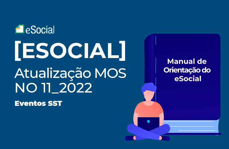 Atualização MOS (Manual de Orientação do eSocial) NO 11_2022 – eventos SST