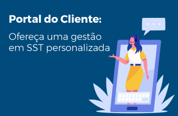 Aplicativo do Portal do Cliente: ofereça uma uma gestão em SST personalizada
