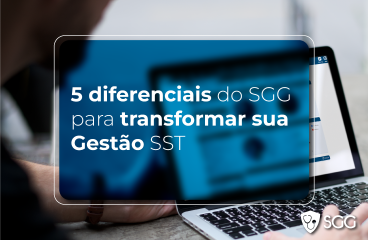 5 diferenciais do Software SGG para transformar sua Gestão em SST
