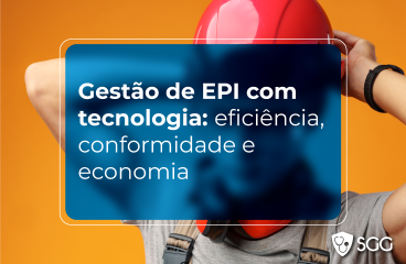 Gestão de EPI com tecnologia: eficiência, conformidade e economia