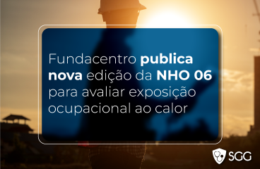 Fundacentro publica nova edição da NHO 06 para avaliar exposição ocupacional ao calor