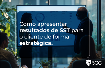 Como apresentar resultados de SST para o cliente de forma estratégica
