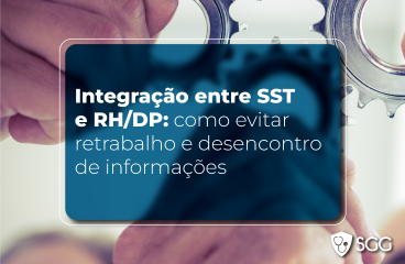 Integração entre SST e RH/DP: como evitar retrabalho e desencontro de informações