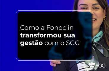 Case de Sucesso: Como a Fonoclin transformou sua gestão com o SGG