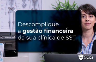 Descomplique a gestão financeira da sua clínica de SST