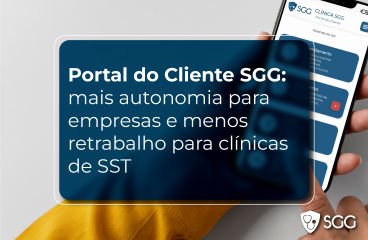Portal do Cliente SGG: mais autonomia para empresas e menos retrabalho para clínicas de SST