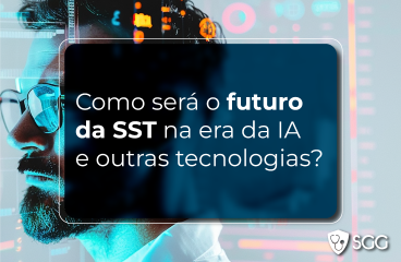 Como será o futuro da SST na era da IA e outras tecnologias? 