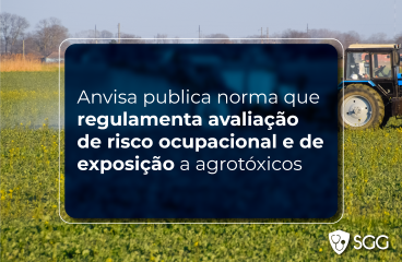 Anvisa publica norma que regulamenta avaliação de risco ocupacional e de exposição a agrotóxicos