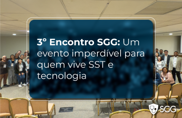 3º Encontro SGG: Um evento imperdível para quem vive SST e tecnologia