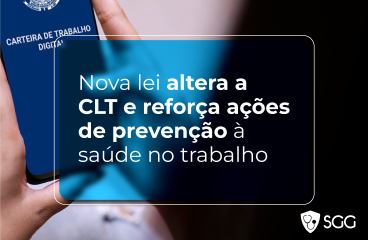 Nova lei altera a CLT e reforça ações de prevenção à saúde no trabalho